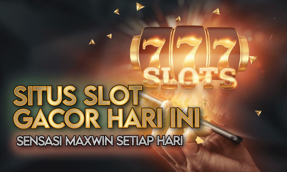 Situs Slot Gacor Hari Ini